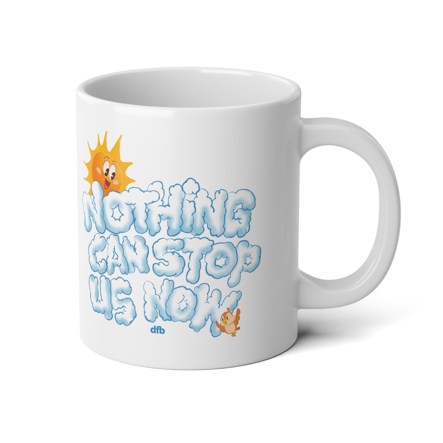 Nothing Can Stop Us Now - Jumbo Mug, 20oz