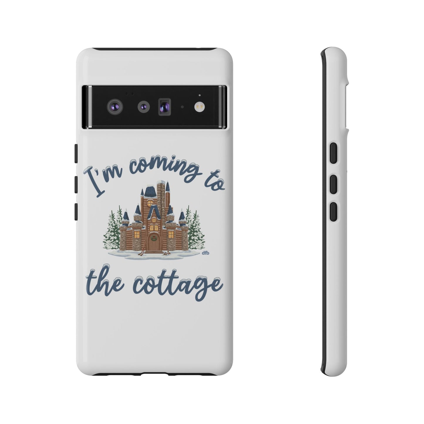 Snowy Cabin Castle I'm Coming to the Cottage - Samsung Galaxy & Google Pixel Phone Case