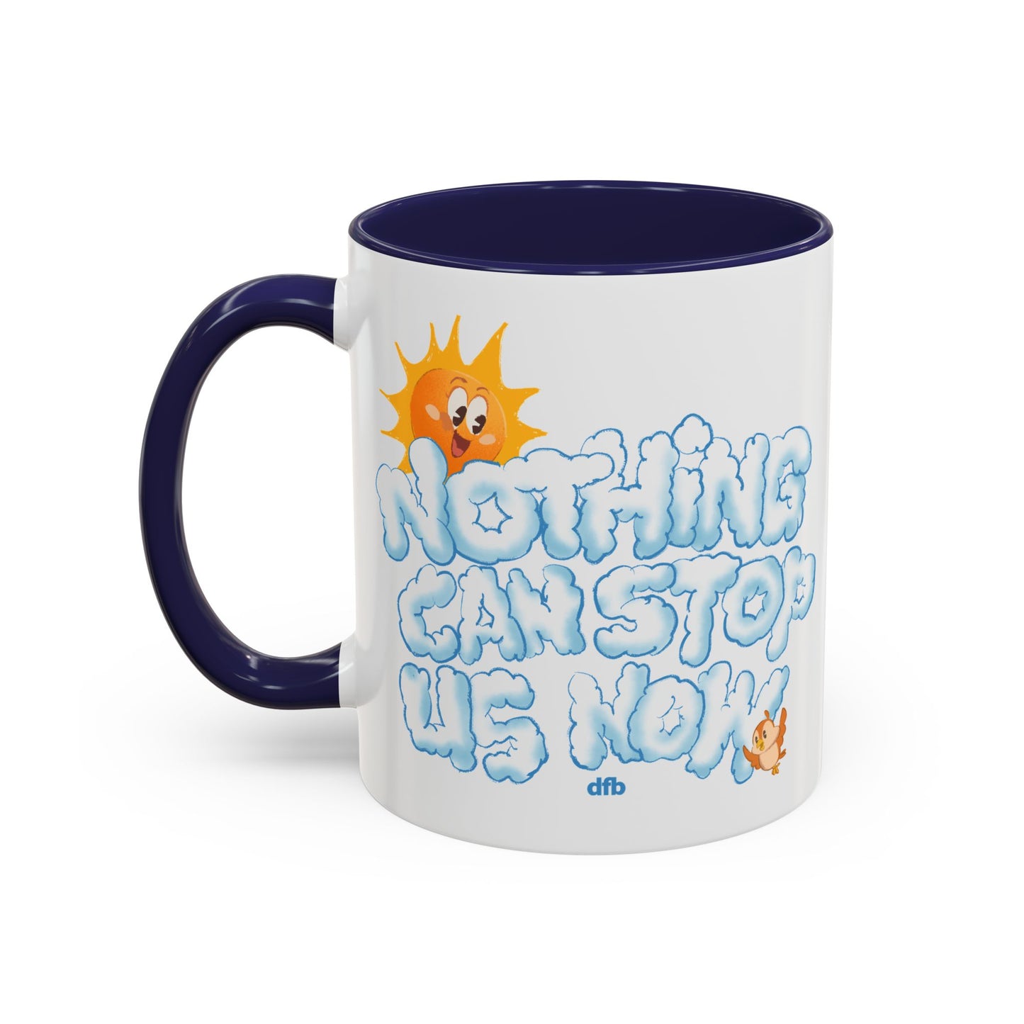 Nothing Can Stop Us Now - Mug, 11oz and 15oz