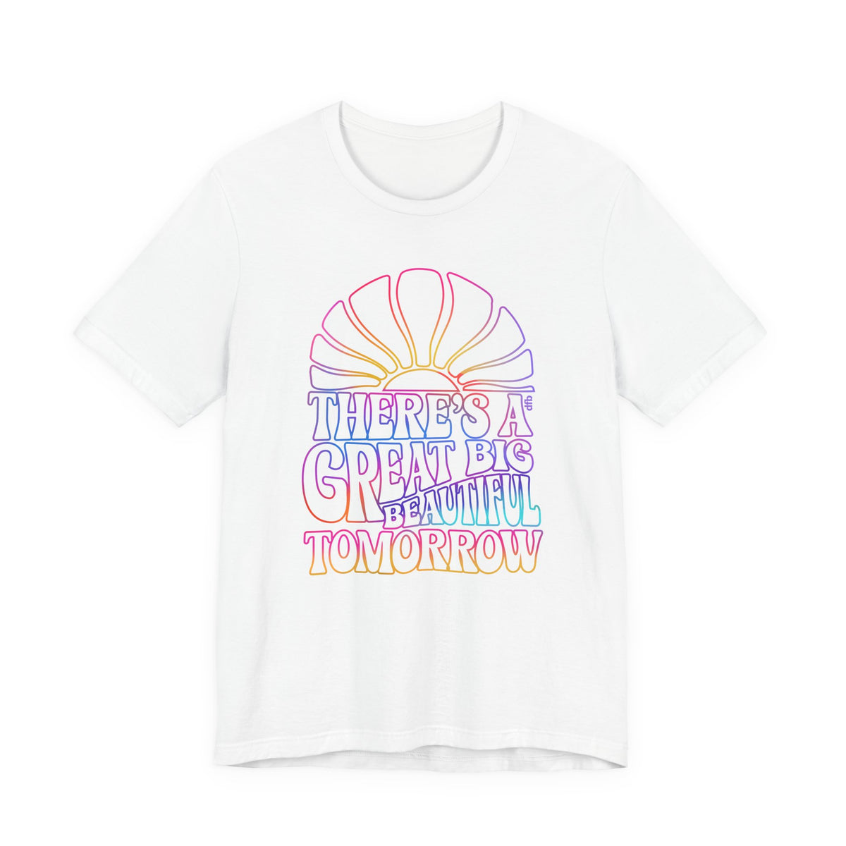 LIMITED EDITION Great Big Beautiful Tomorrow - Adult Tee Shirt