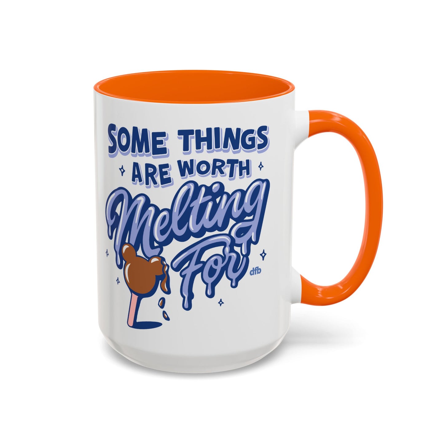 Some Things Are Worth Melting For - Mug, 11oz and 15oz