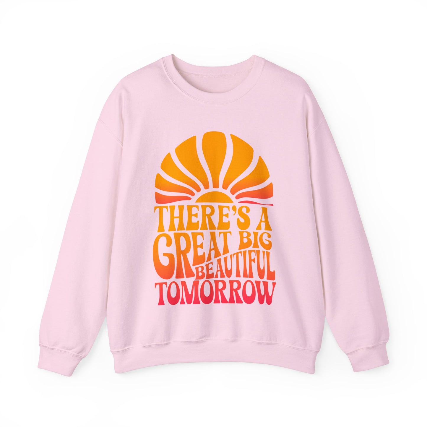 There's A Great Big Beautiful Tomorrow - Adult Crewneck Sweatshirt