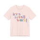 it's a small world - Adult T Shirt