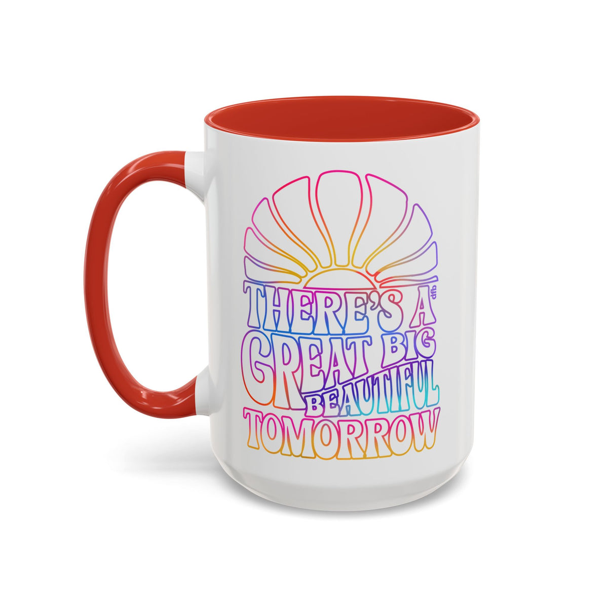 LIMITED EDITION Great Big Beautiful Tomorrow - Mug, 11oz and 15oz