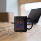 LIMITED EDITION Great Big Beautiful Tomorrow - Black Mug