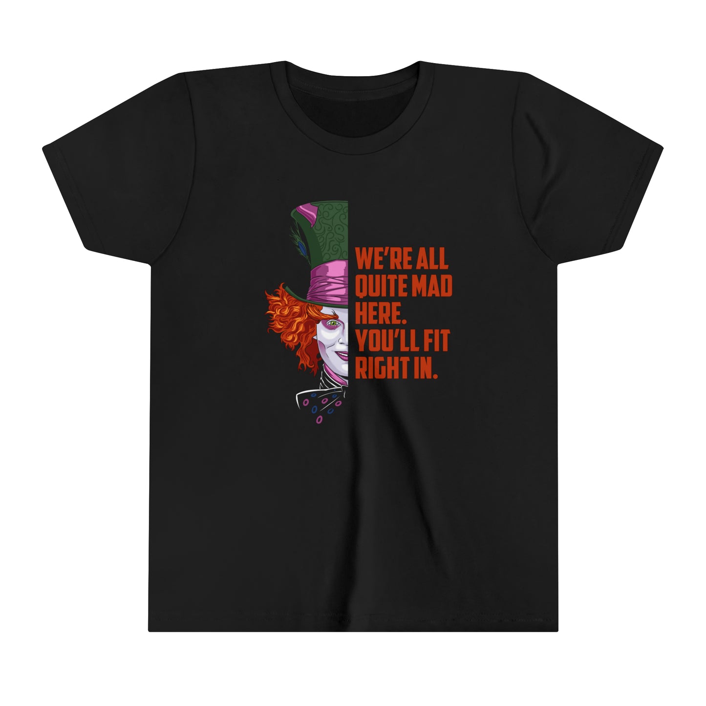 Mad Hatter Quote - We're all quite mad here You'll fit right in - Youth Short Sleeve Tee Shirt