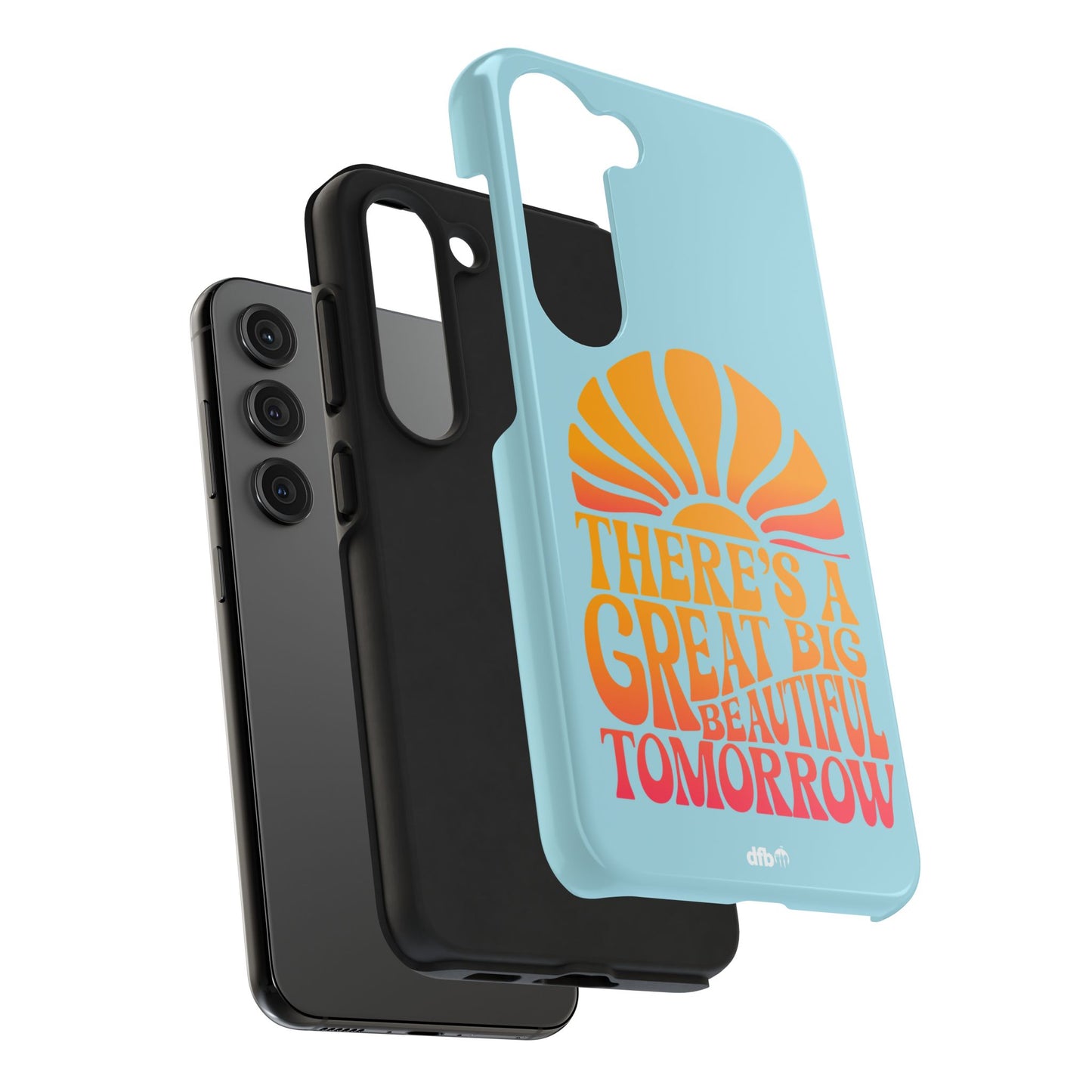 There's A Great Big Beautiful Tomorrow - Samsung Phone Case