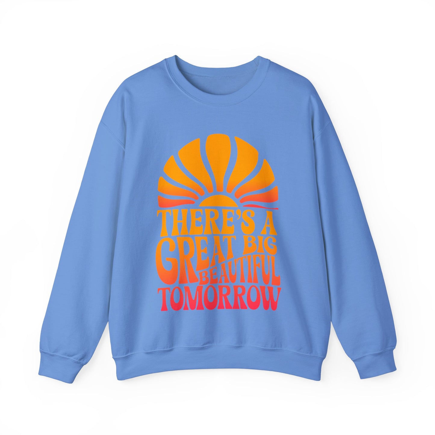 There's A Great Big Beautiful Tomorrow - Adult Crewneck Sweatshirt