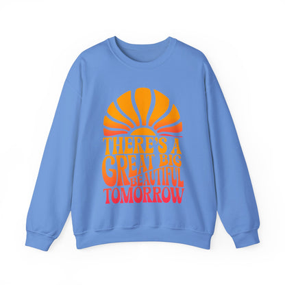 There's A Great Big Beautiful Tomorrow - Adult Crewneck Sweatshirt