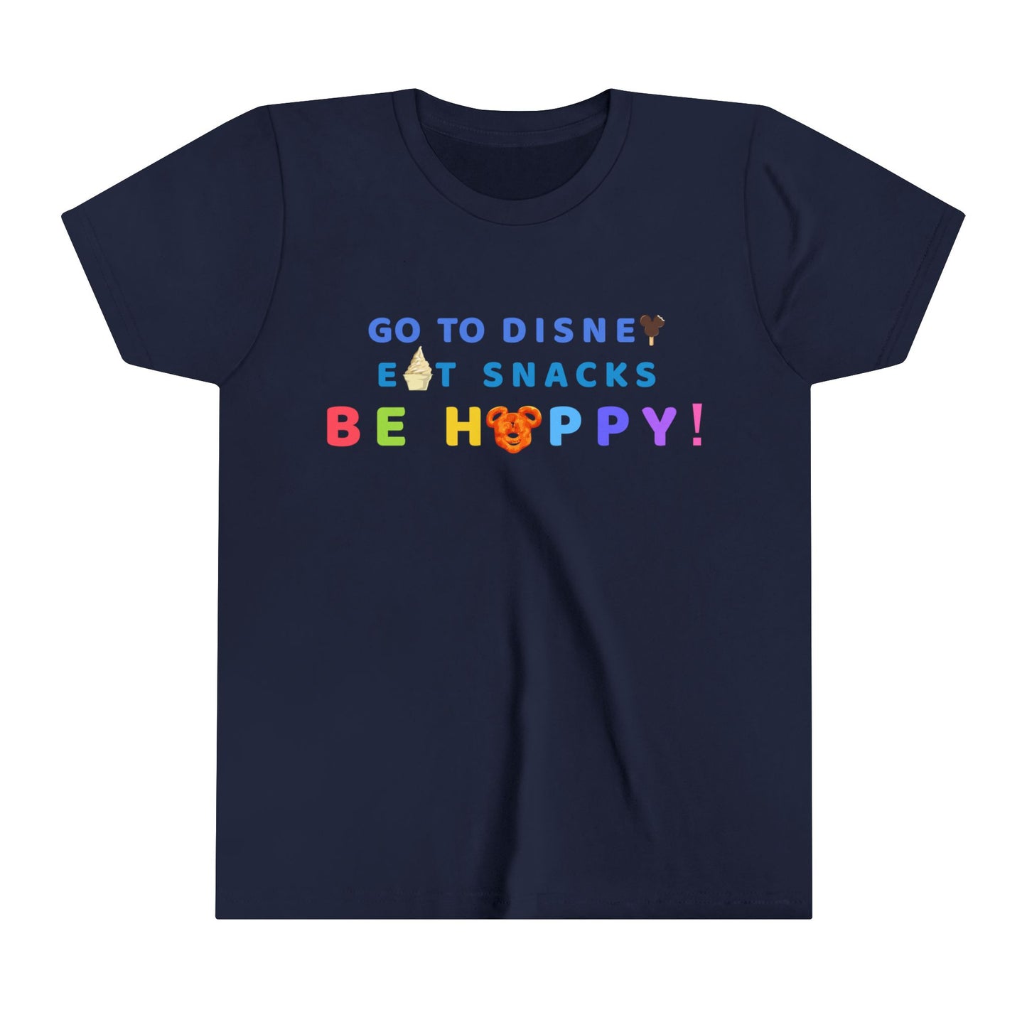 Go to Disney, Eat Snacks, Be Happy - Youth Short Sleeve Tee Shirt