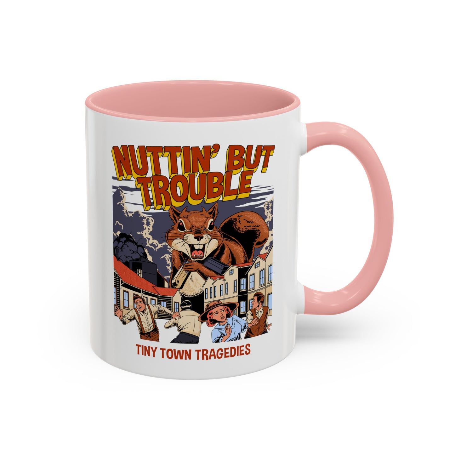 Nuttin But Trouble, Tiny Town Tragedies - Accent Coffee Mug, 11oz