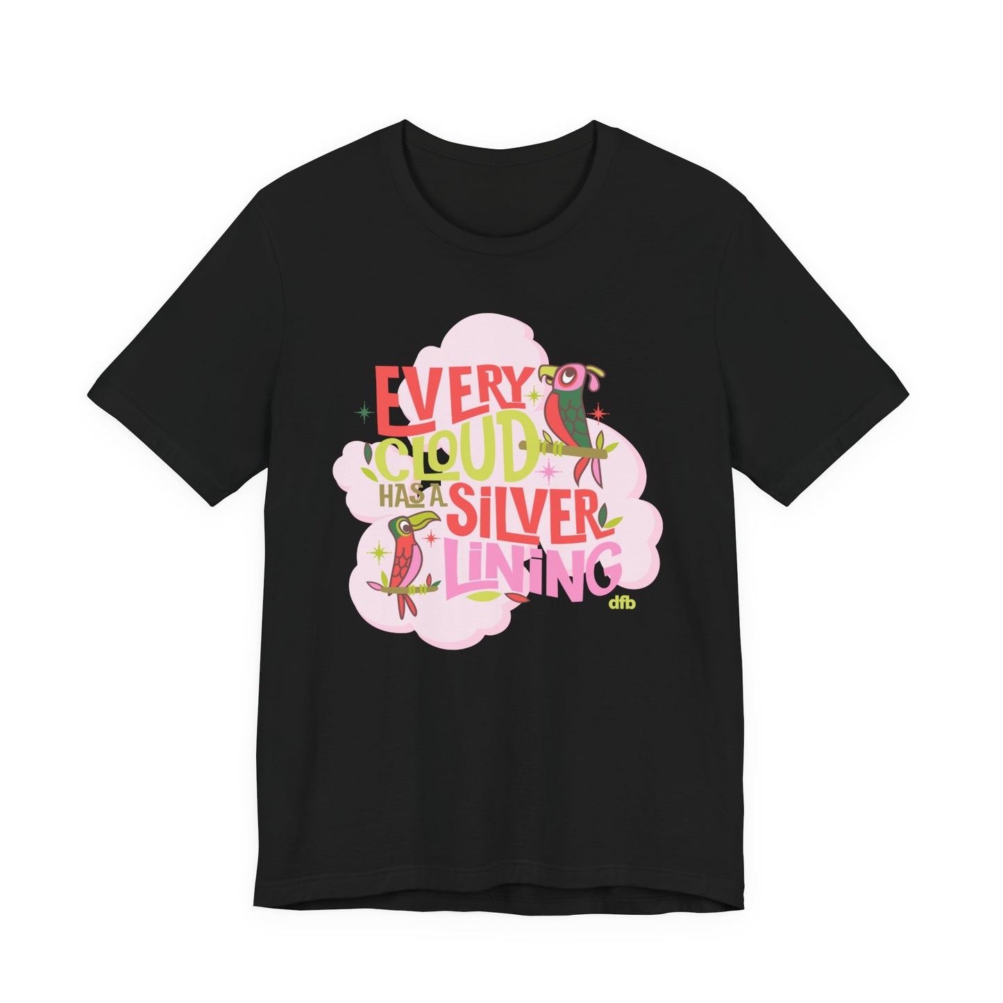 LIMITED EDITION Every Cloud Has a Silver Lining - Adult Tee Shirt