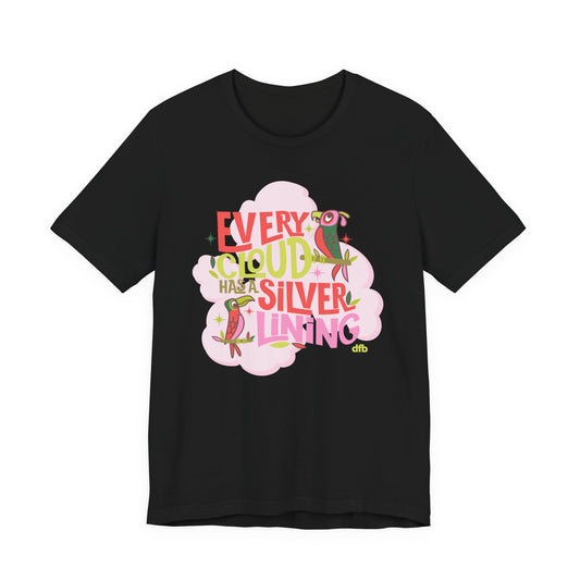 LIMITED EDITION Every Cloud Has a Silver Lining - Adult Tee Shirt