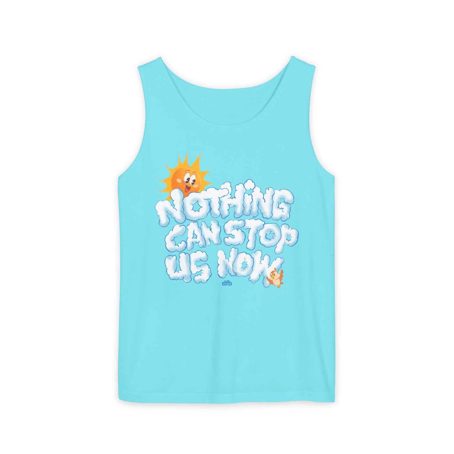 Nothing Can Stop Us Now - Unisex Garment-Dyed Tank Top