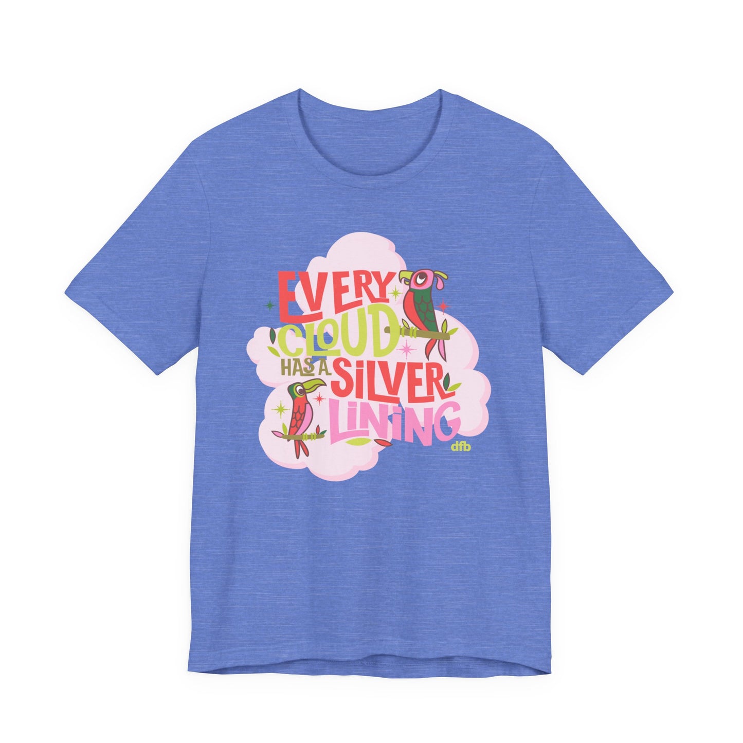 LIMITED EDITION Every Cloud Has a Silver Lining - Adult Tee Shirt