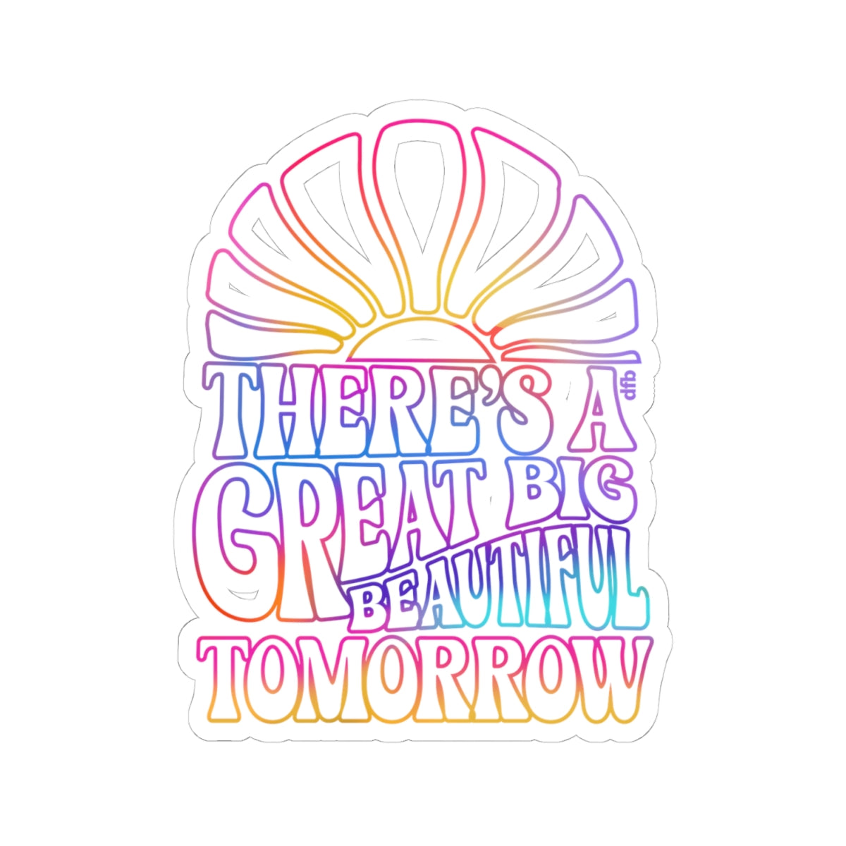 LIMITED EDITION Great Big Beautiful Tomorrow - Kiss-Cut Stickers
