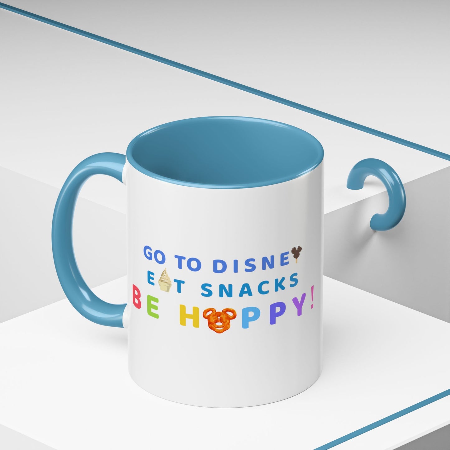 Go to Disney, Eat Snacks, Be Happy - Mug, 11oz