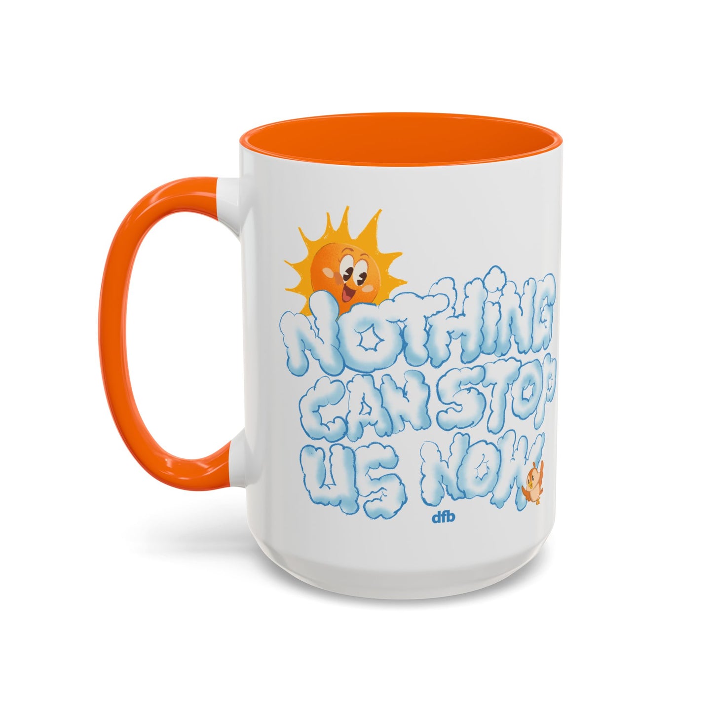 Nothing Can Stop Us Now - Mug, 11oz and 15oz
