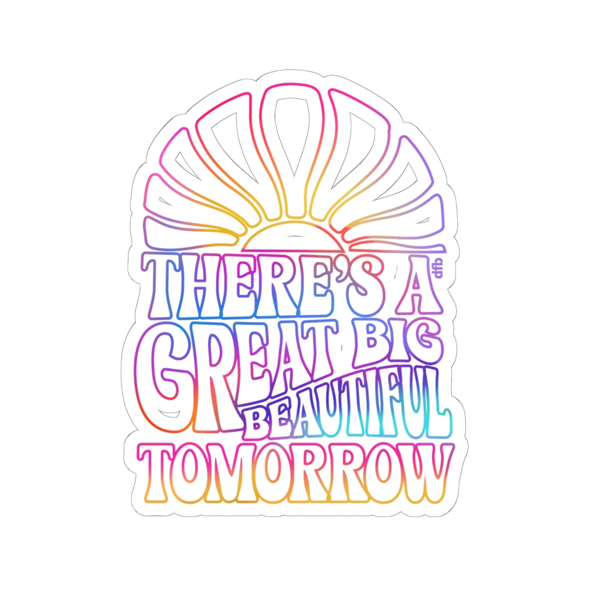 LIMITED EDITION Great Big Beautiful Tomorrow - Kiss-Cut Stickers
