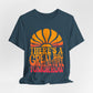 There's A Great Big Beautiful Tomorrow - Adult T Shirt