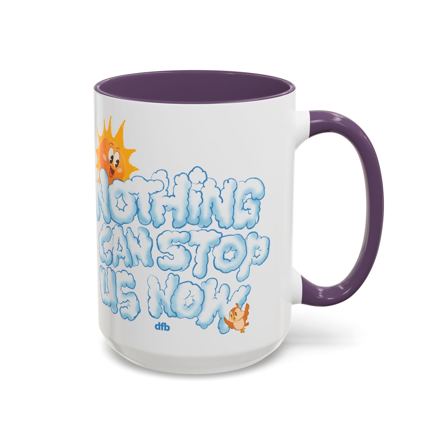 Nothing Can Stop Us Now - Mug, 11oz and 15oz
