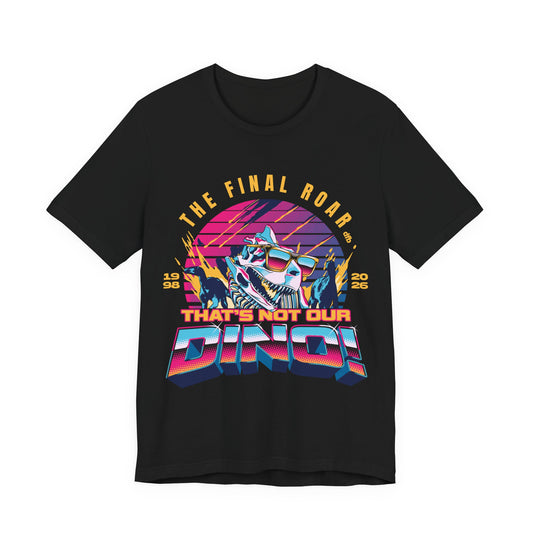 The Final Roar- DINOSAUR - Adult Tee Shirt