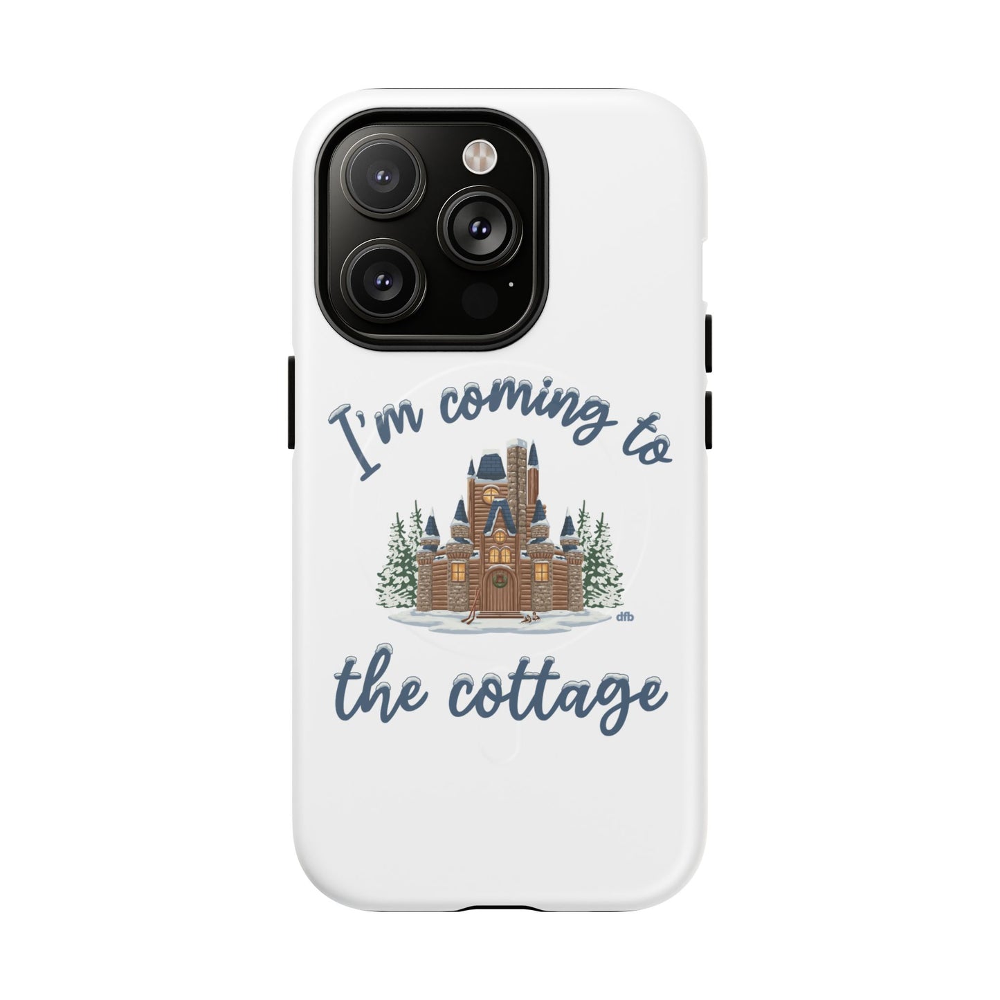 Snowy, Cabin Castle I'm Coming to the Cottage - Tough Magnetic Phone Case