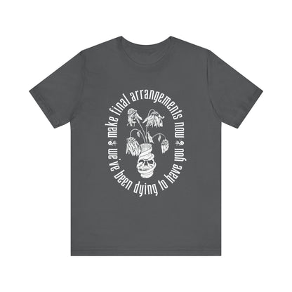 We've Been Dying to Have You - Haunted Mansion - Adult Tee Shirt