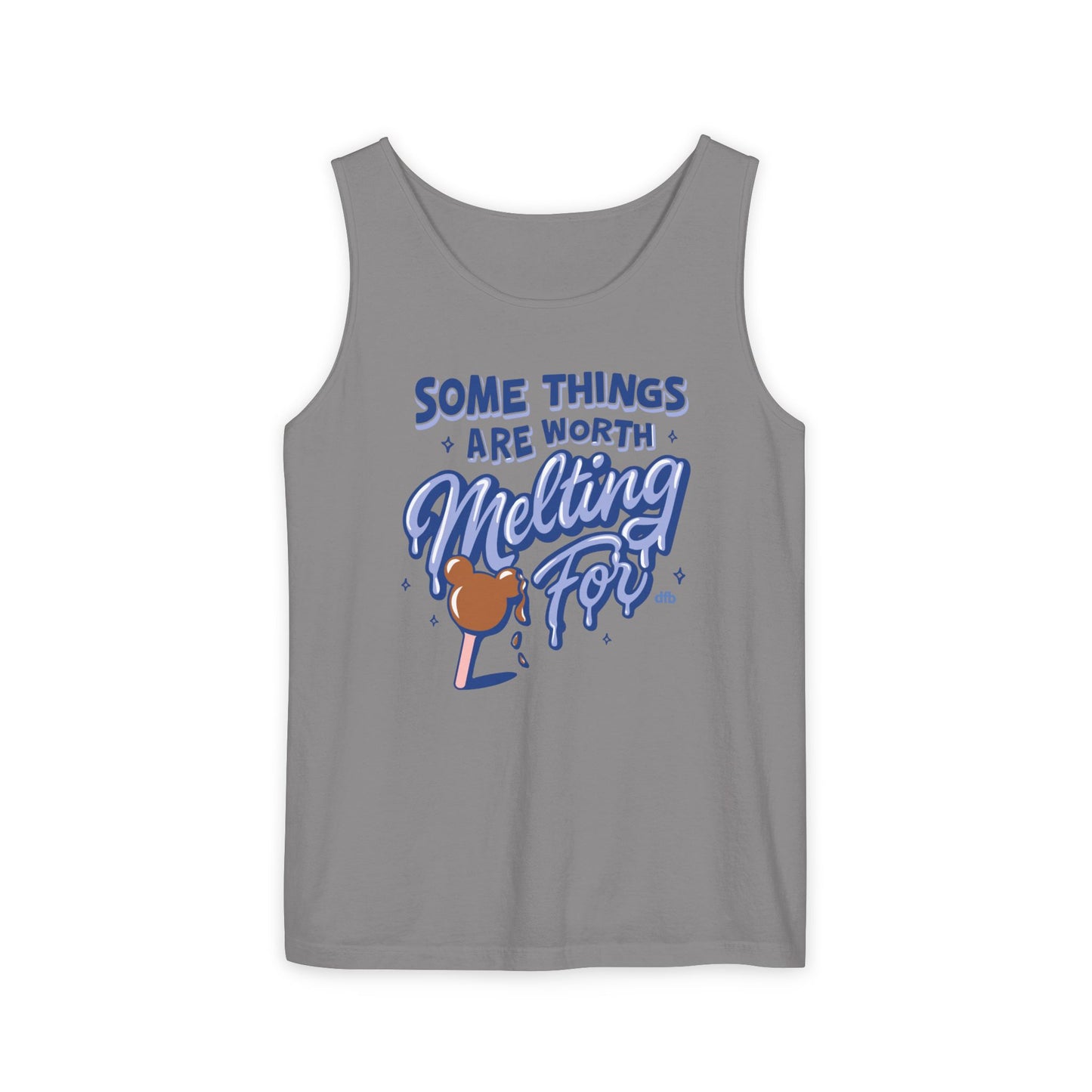 Some Things Are Worth Melting For - Unisex Garment-Dyed Tank Top