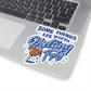 Some Things Are Worth Melting For  - Kiss-Cut Stickers