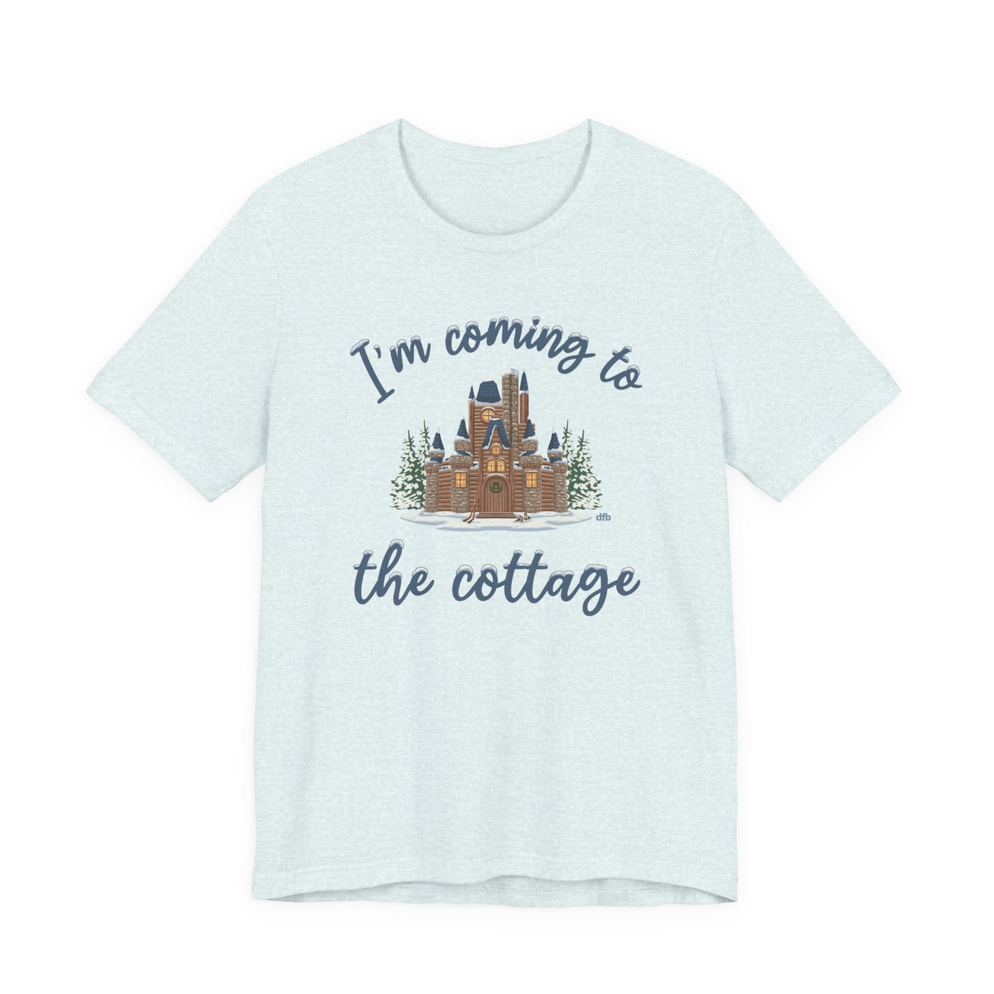 Snowy Cabin Castle, I'm Coming to the Cottage - Adult Tee Shirt