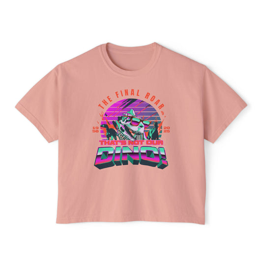 Limited Edition - The Final Roar - DINOSAUR - Women's Boxy Tee
