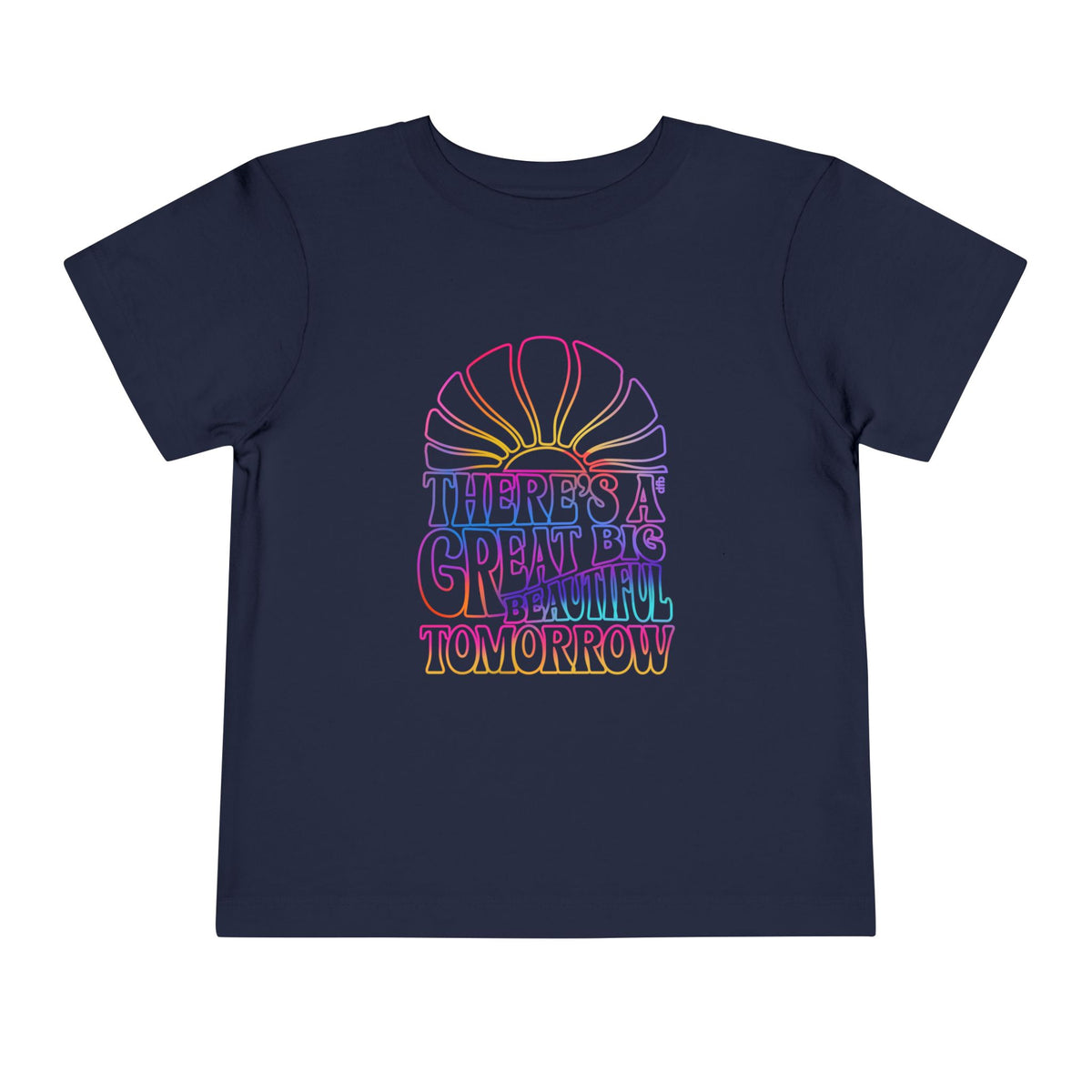 LIMITED EDITION Great Big Beautiful Tomorrow -  Toddler Tee