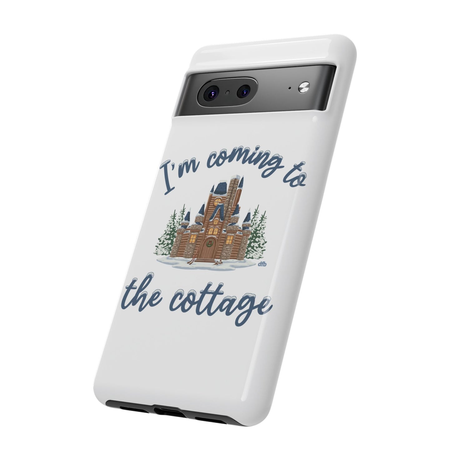 Snowy Cabin Castle I'm Coming to the Cottage - Samsung Galaxy & Google Pixel Phone Case