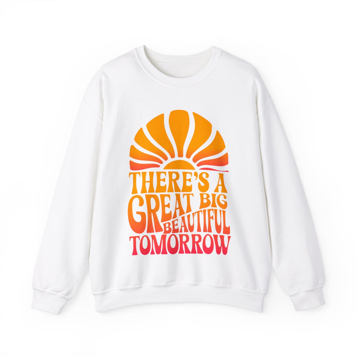 There's A Great Big Beautiful Tomorrow - Adult Crewneck Sweatshirt