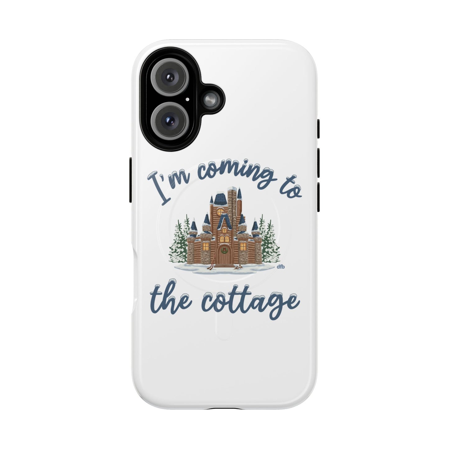 Snowy, Cabin Castle I'm Coming to the Cottage - Tough Magnetic Phone Case