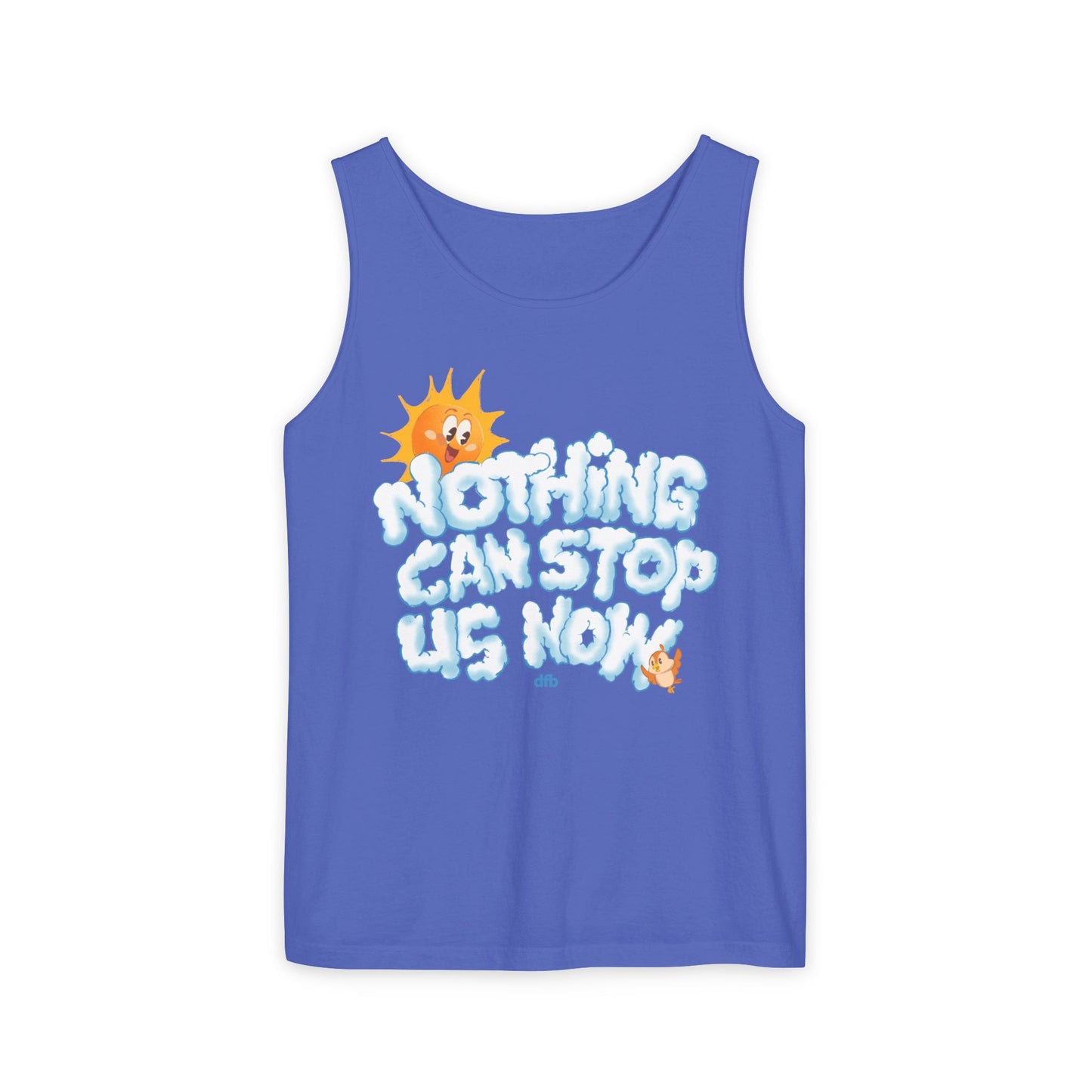 Nothing Can Stop Us Now - Unisex Garment-Dyed Tank Top