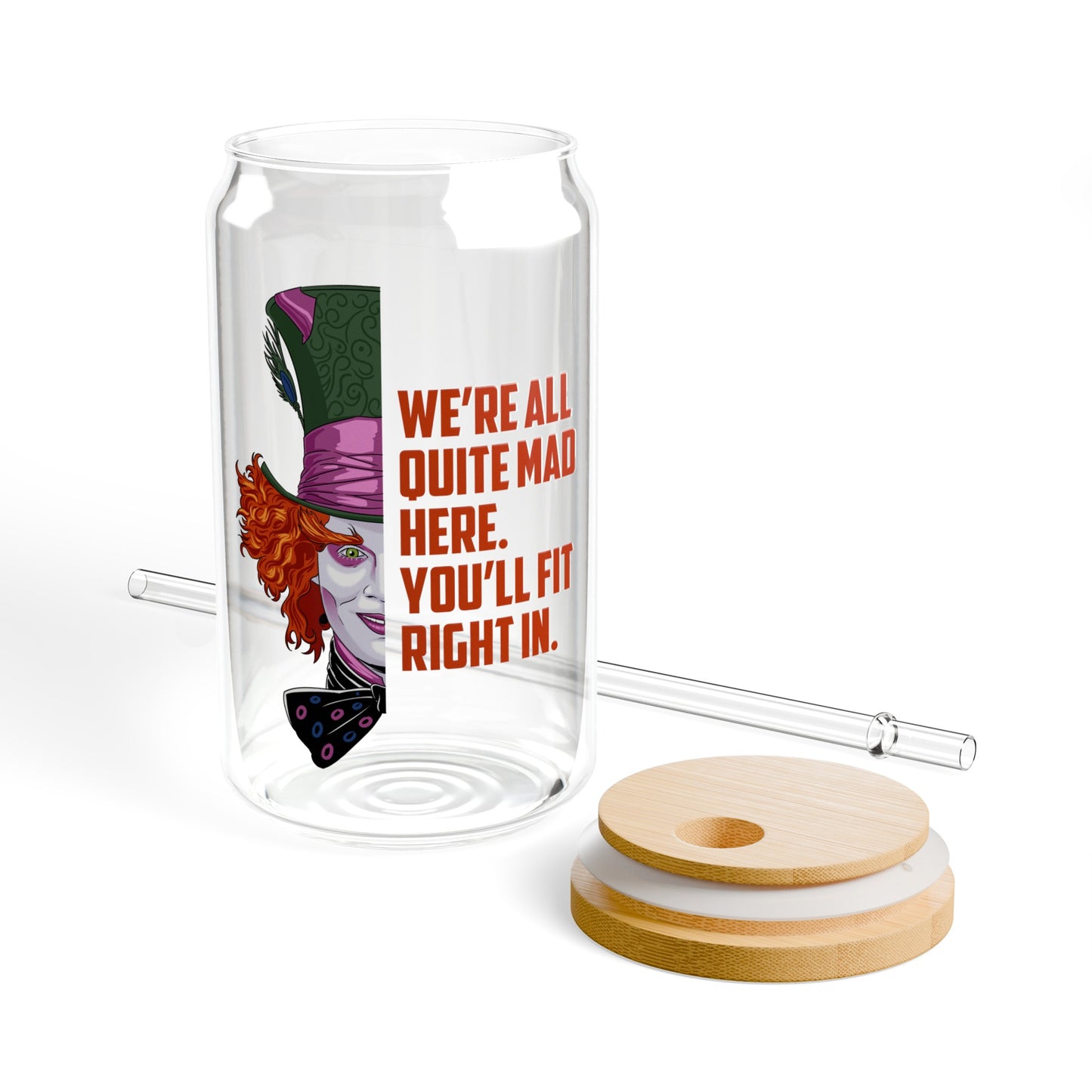 Mad Hatter Quote -  We're All Mad Here - Sipper Glass, 16oz