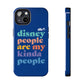 Disney People Are My Kinda People - Apple Phone Case