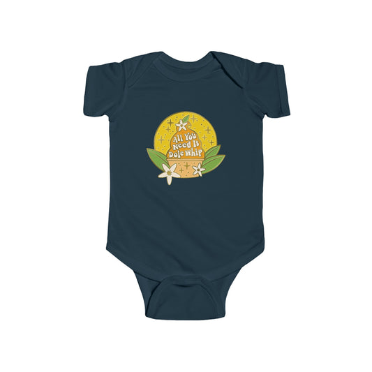 All You Need Is Dole Whip - Baby Onesie