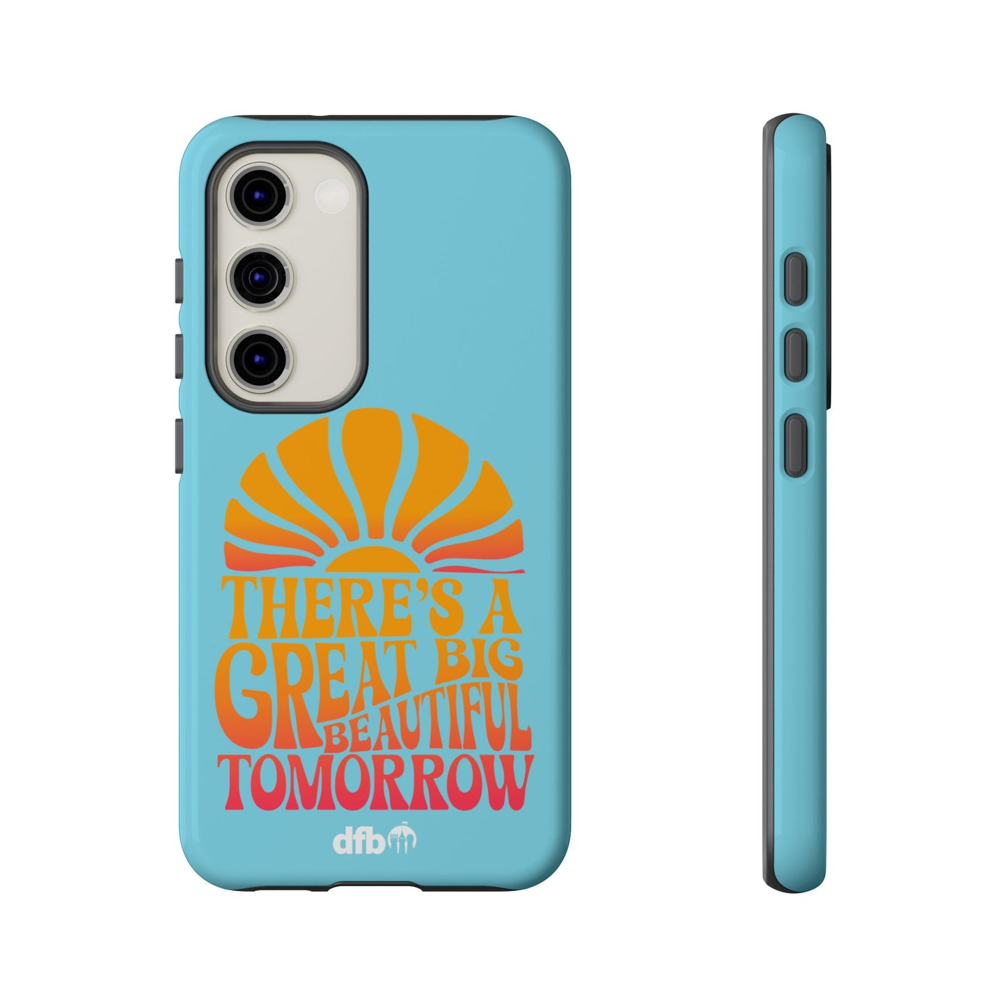 There's A Great Big Beautiful Tomorrow - Samsung Galaxy & Google Pixel Phone Case