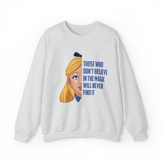 Alice in Wonderland Quote - Those Who Don't Believe in the Magic Will Never Find It - Unisex Crewneck Sweatshirt