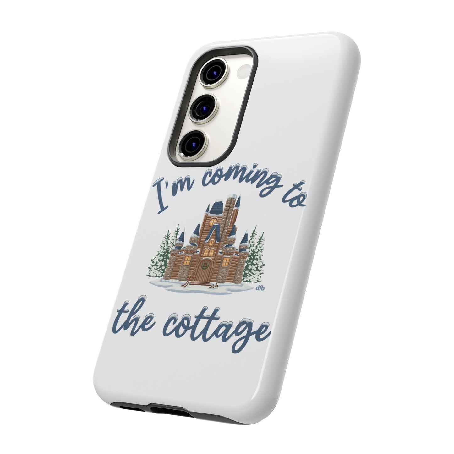 Snowy Cabin Castle I'm Coming to the Cottage - Samsung Galaxy & Google Pixel Phone Case