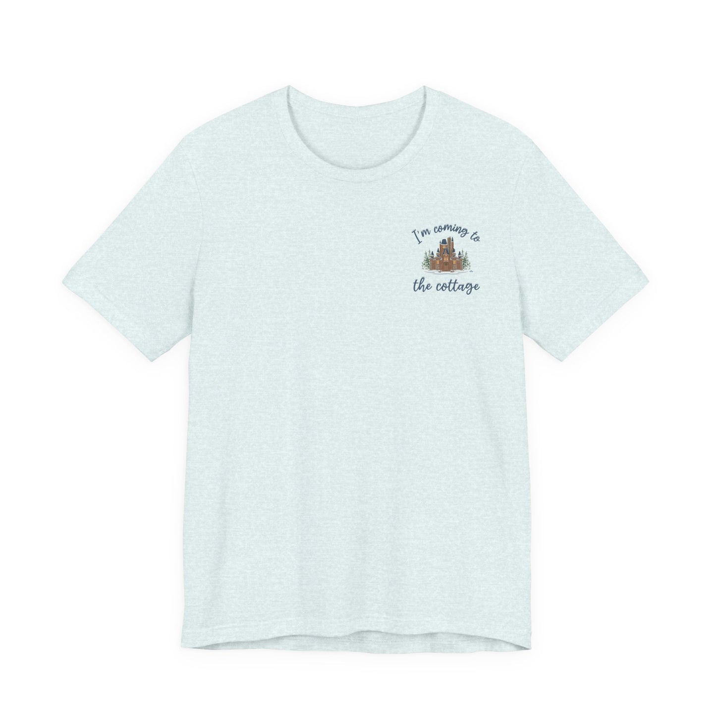 Snowy Cabin Castle I'm Coming to the Cottage - Adult Tee Shirt