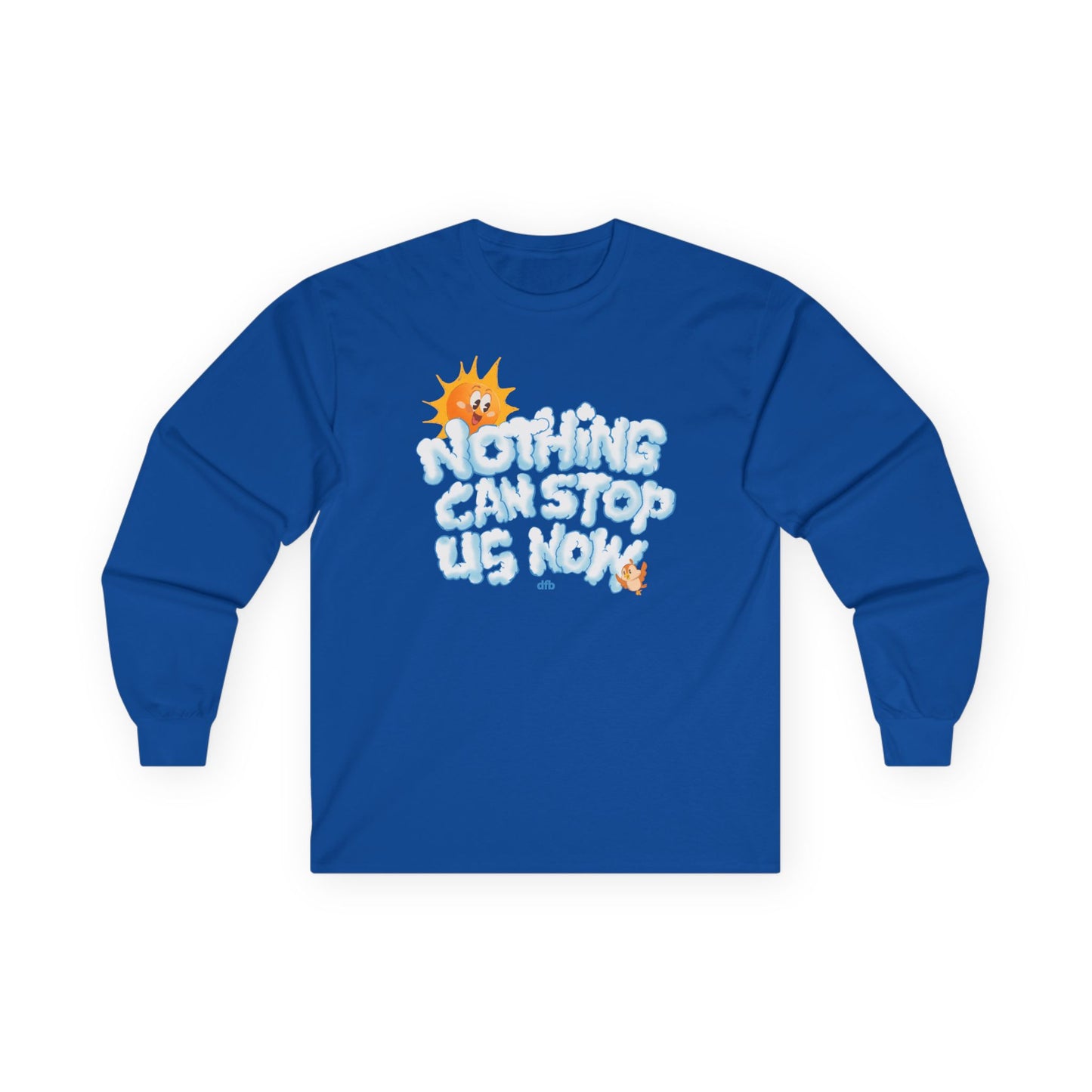 Nothing Can Stop Us Now - Long Sleeve Tee