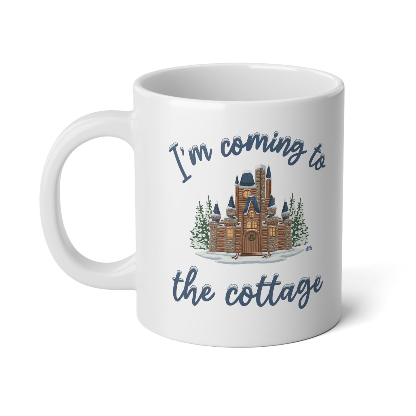 Snowy Cabin Castle, I'm Coming to the Cottage - Jumbo Mug, 20oz