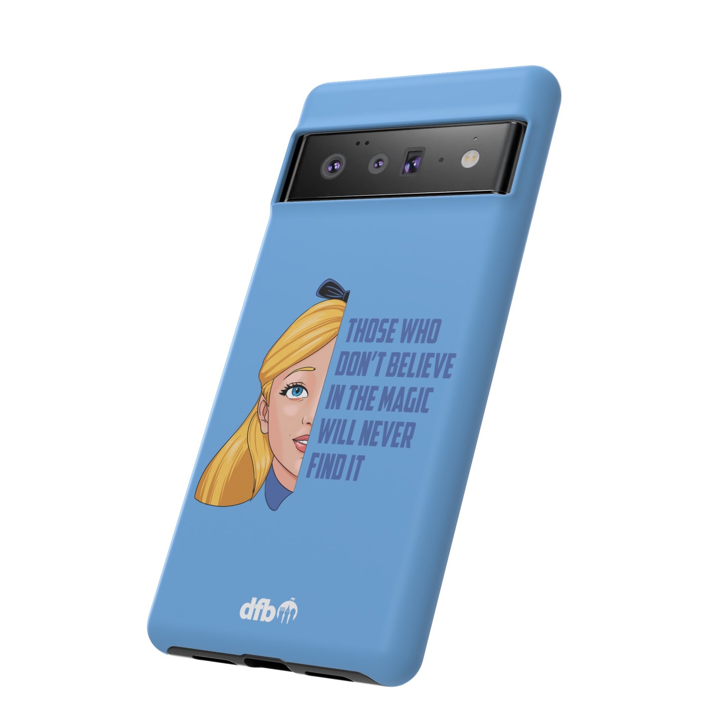 Alice in Wonderland Quote - Those Who Don't Believe in the Magic Will Never Find It Samsung Galaxy & Google Pixel Phone Case