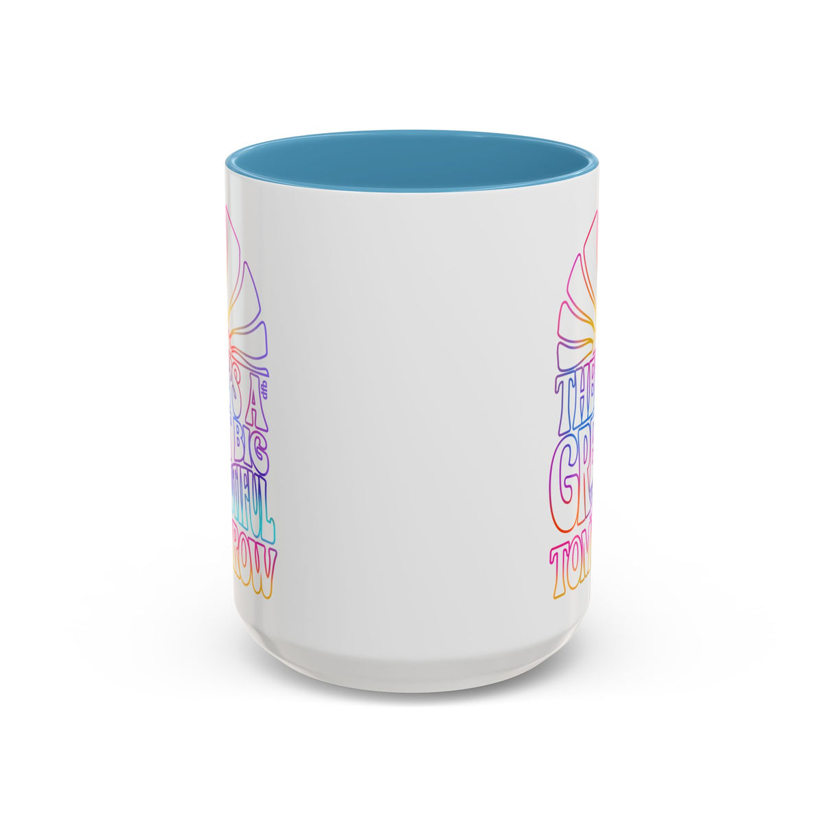 LIMITED EDITION Great Big Beautiful Tomorrow - Mug, 11oz and 15oz