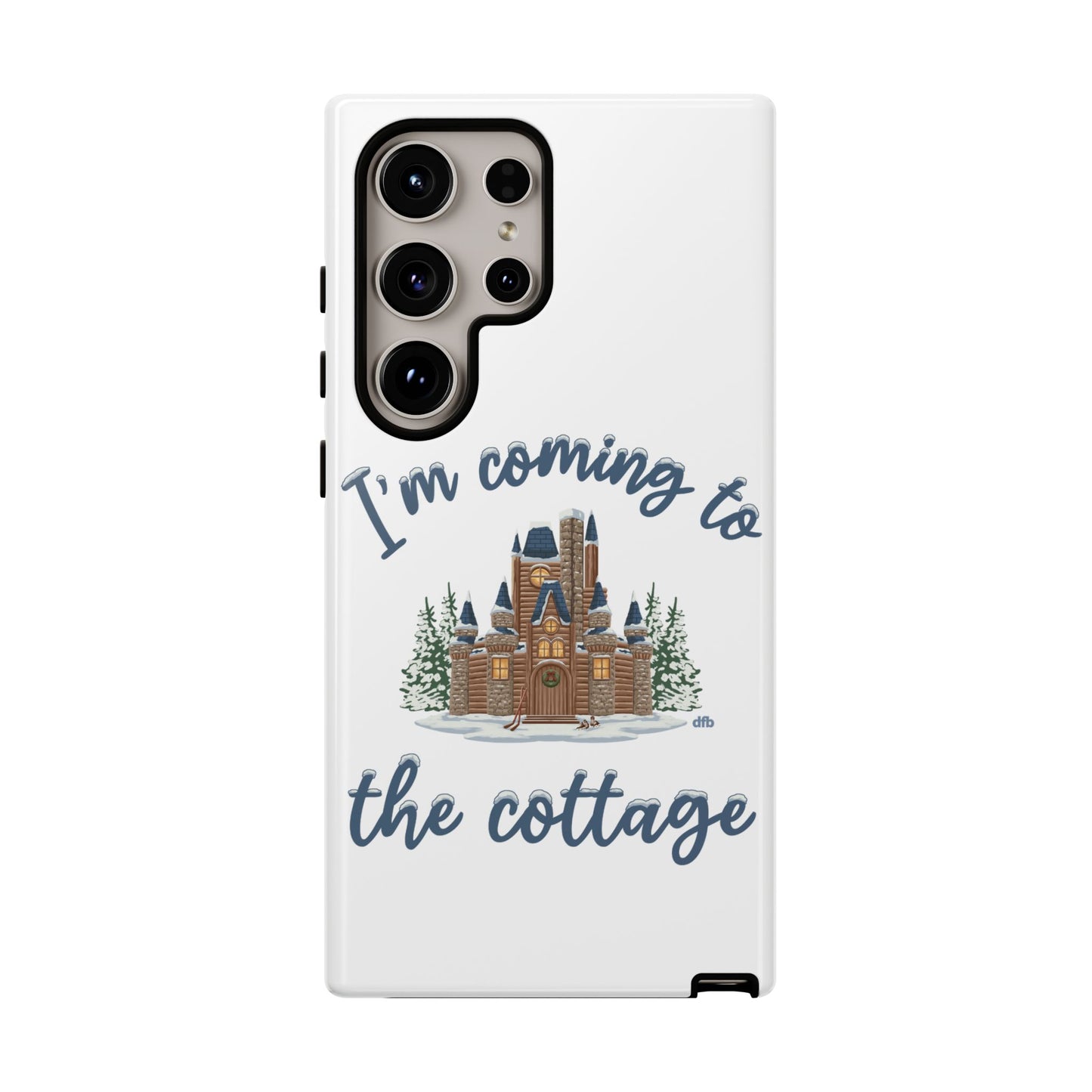 Snowy Cabin Castle I'm Coming to the Cottage - Samsung Galaxy & Google Pixel Phone Case