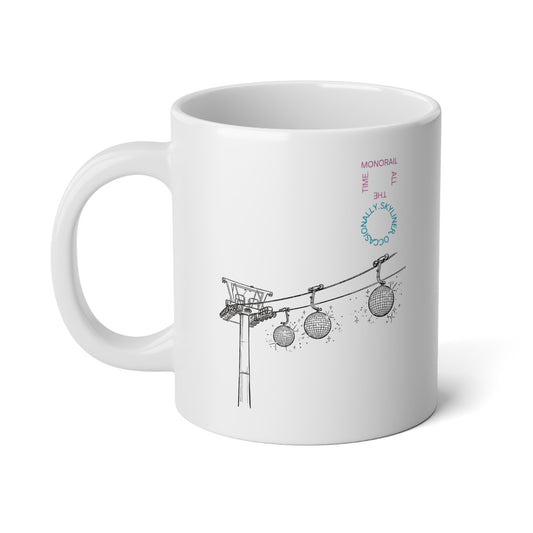 Monorail All The Time - Jumbo Mug, 20oz